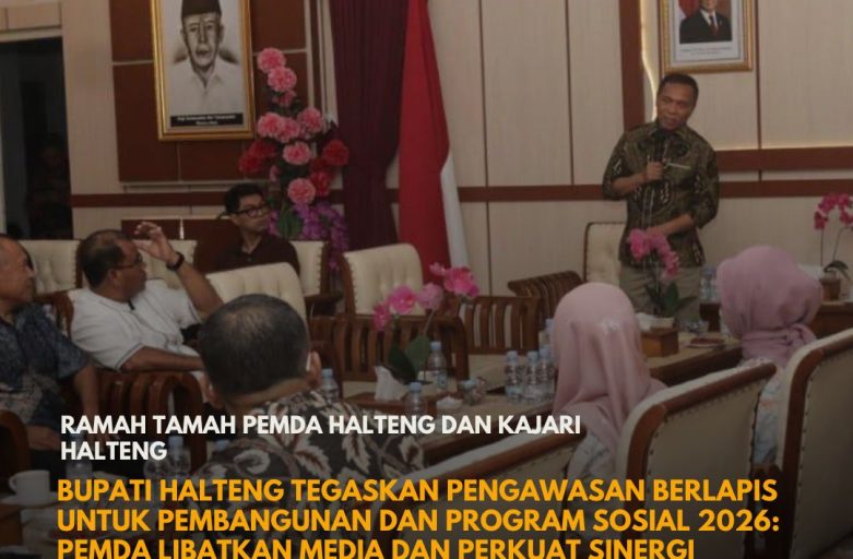 BUPATI HALTENG TEGASKAN PENGAWASAN BERLAPIS UNTUK PEMBANGUNAN DAN PROGRAM SOSIAL 2026: PEMDA LIBATKAN MEDIA DAN PERKUAT SINERGI DENGAN KEJAKSAAN DEMI TRANSPARANSI