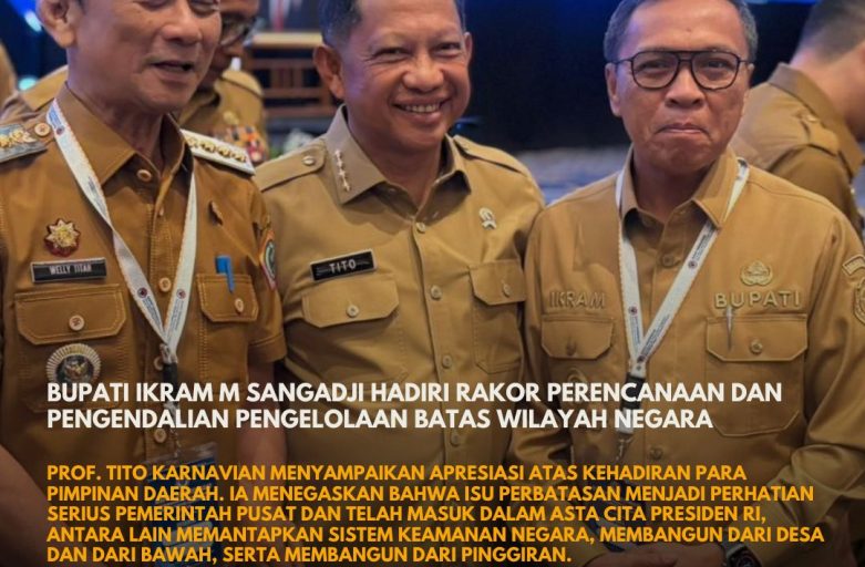 BUPATI IKRAM M SANGADJI HADIRI RAKOR PERENCANAAN DAN PENGENDALIAN PENGELOLAAN BATAS WILAYAH NEGARA