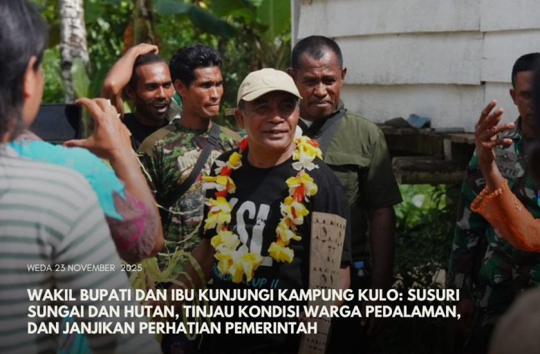 WAKIL BUPATI DAN IBU KUNJUNGI KAMPUNG KULO: SUSURI SUNGAI DAN HUTAN, TINJAU KONDISI WARGA PEDALAMAN, DAN JANJIKAN PERHATIAN PEMERINTAH