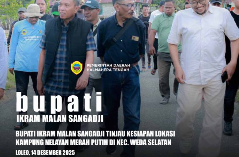 BUPATI IKRAM MALAN SANGADJI TINJAU KESIAPAN LOKASI KAMPUNG NELAYAN MERAH PUTIH DI KEC. WEDA SELATAN