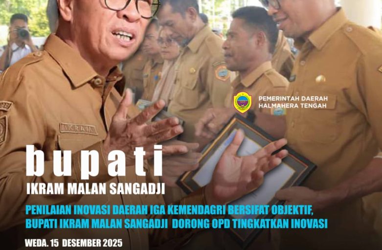 PENILAIAN INOVASI DAERAH IGA KEMENDAGRI BERSIFAT OBJEKTIF, BUPATI IKRAM MALAN SANGADJI  DORONG OPD TINGKATKAN INOVASI