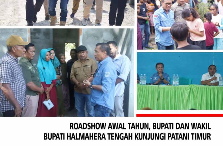 ROADSHOW AWAL TAHUN, BUPATI DAN WAKIL BUPATI HALMAHERA TENGAH KUNJUNGI PATANI TIMUR