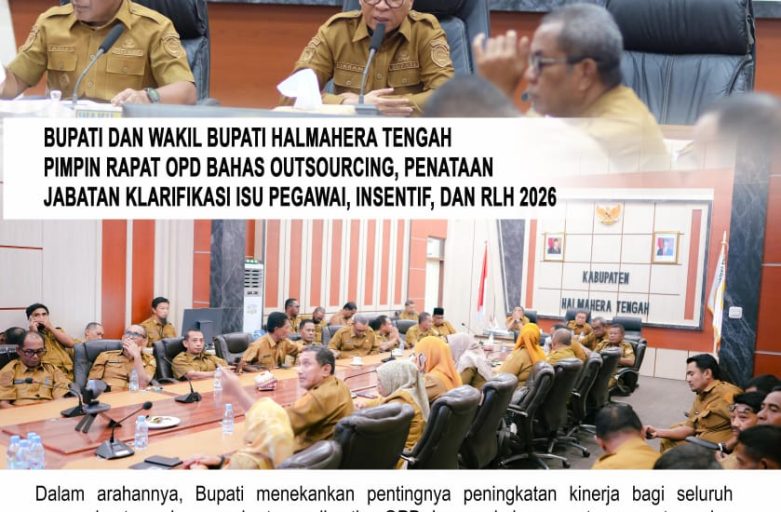 BUPATI DAN WAKIL BUPATI HALMAHERA TENGAH PIMPIN RAPAT OPD BAHAS OUTSOURCING, PENATAAN JABATAN, KLARIFIKASI ISU PEGAWAI, INSENTIF, DAN RLH 2026