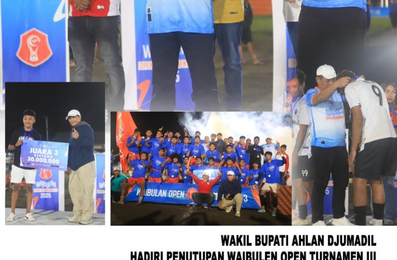 WAKIL BUPATI AHLAN DJUMADIL HADIRI PENUTUPAN WAIBULEN OPEN TURNAMEN III