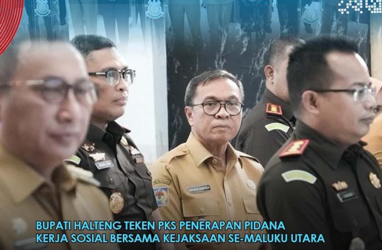 BUPATI HALTENG TEKEN PKS PENERAPAN PIDANA KERJA SOSIAL BERSAMA KEJAKSAAN SE-MALUKU UTARA