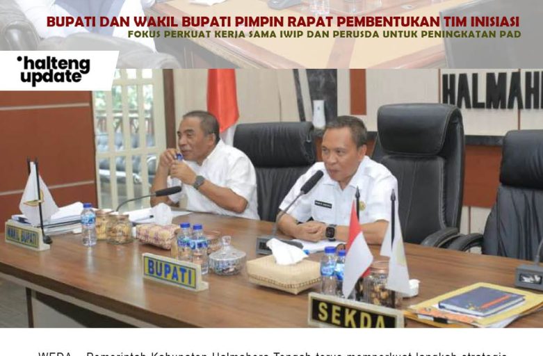 BUPATI DAN WAKIL BUPATI PIMPIN RAPAT PEMBENTUKAN TIM INISIASI, FOKUS PERKUAT KERJA SAMA IWIP DAN PERUSDA UNTUK PENINGKATAN PAD