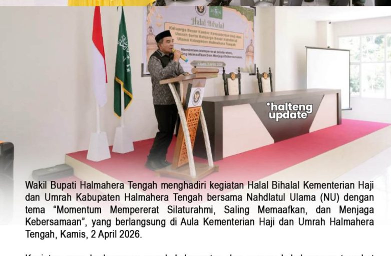 WAKIL BUPATI HALMAHERA TENGAH HADIRI HALAL BIHALAL KEMENTERIAN HAJI DAN UMRAH BERSAMA NU DAN MASYARAKAT