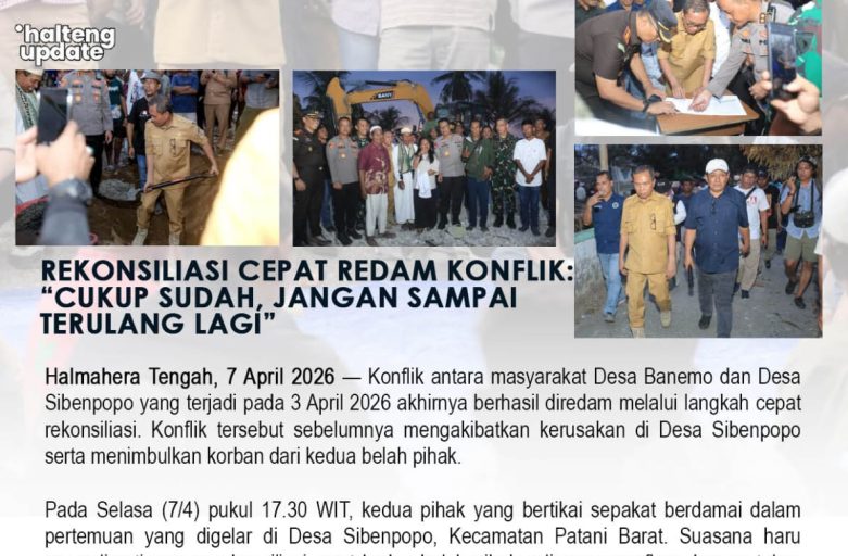 REKONSILIASI CEPAT REDAM KONFLIK: “CUKUP SUDAH, JANGAN SAMPAI TERULANG LAGI”