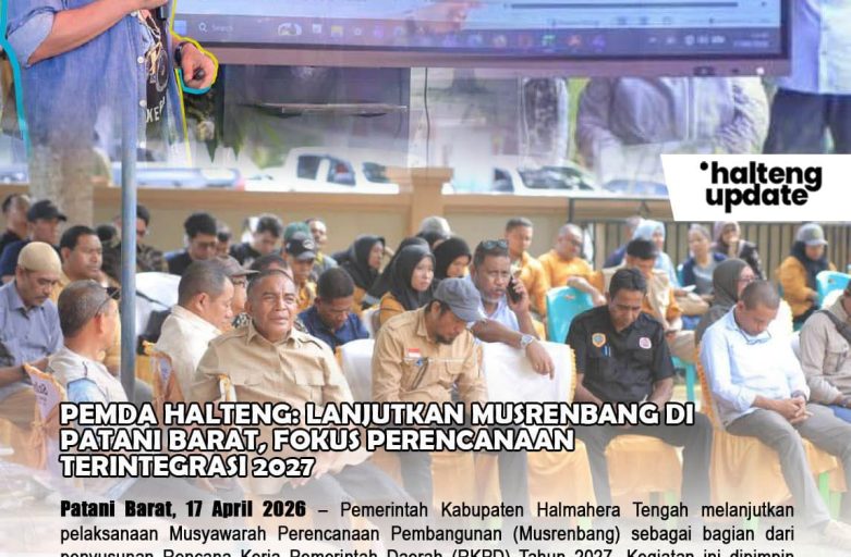 PEMDA HALTENG: LANJUTKAN MUSRENBANG DI PATANI BARAT, FOKUS PERENCANAAN TERINTEGRASI 2027