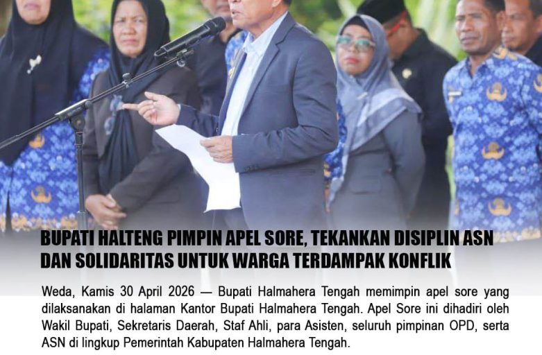 BUPATI HALTENG PIMPIN APEL SORE, TEKANKAN DISIPLIN ASN DAN SOLIDARITAS UNTUK WARGA TERDAMPAK KONFLIK