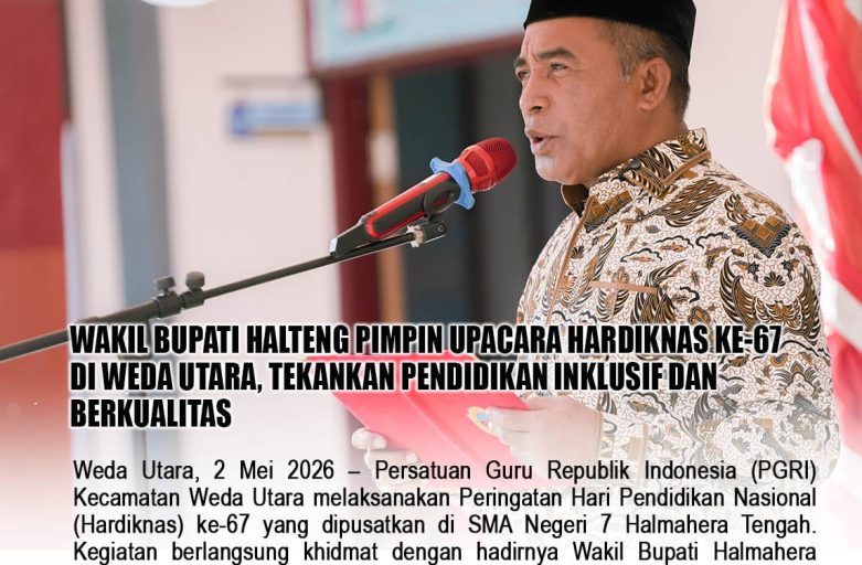 WAKIL BUPATI HALTENG PIMPIN UPACARA HARDIKNAS KE-67 DI WEDA UTARA, TEKANKAN PENDIDIKAN INKLUSIF DAN BERKUALITAS