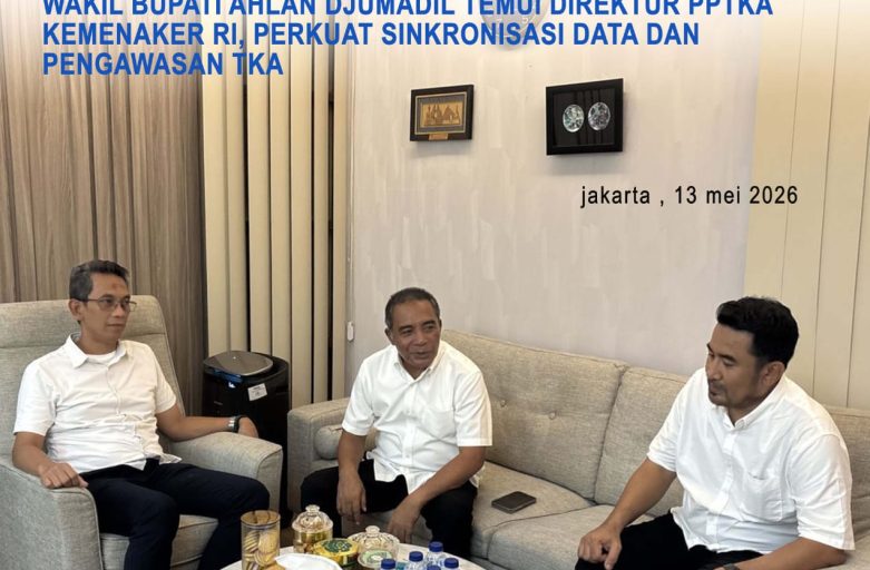 WAKIL BUPATI AHLAN DJUMADIL TEMUI DIREKTUR PPTKA KEMENAKER RI, PERKUAT SINKRONISASI DATA DAN PENGAWASAN TKA