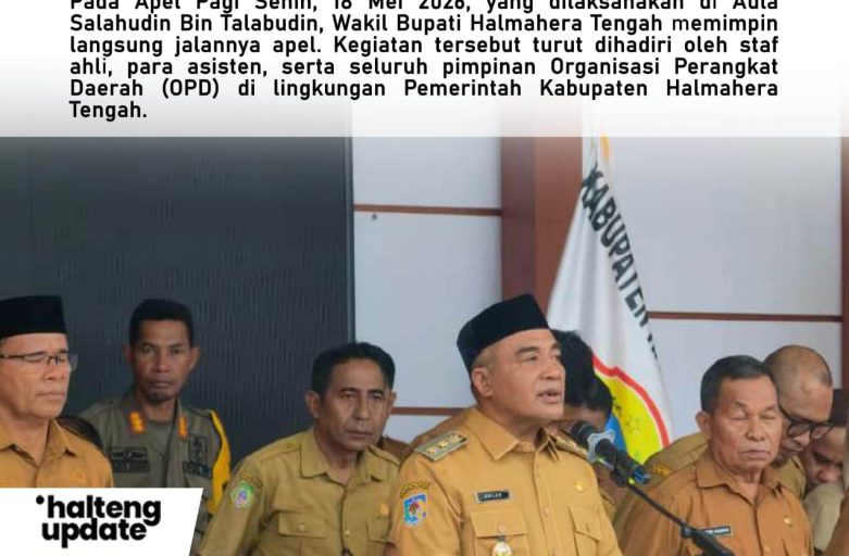 WAKIL BUPATI HALMAHERA TENGAH TEKANKAN DISIPLIN DAN KEKOMPAKAN ASN PADA APEL PAGI