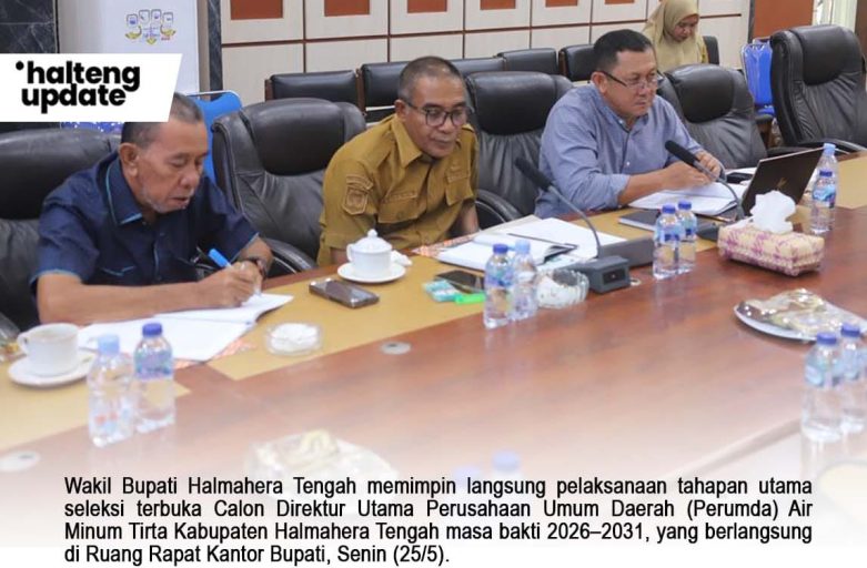 WAKIL BUPATI HALTENG PIMPIN LANGSUNG SELEKSI CALON DIREKTUR UTAMA PERUMDA AIR MINUM TIRTA