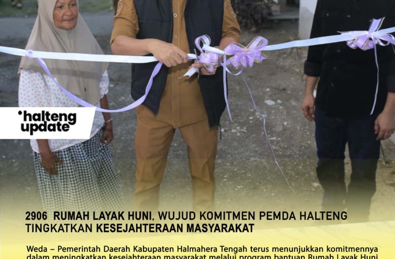 2906  RUMAH LAYAK HUNI, WUJUD KOMITMEN PEMDA HALTENG TINGKATKAN KESEJAHTERAAN MASYARAKAT