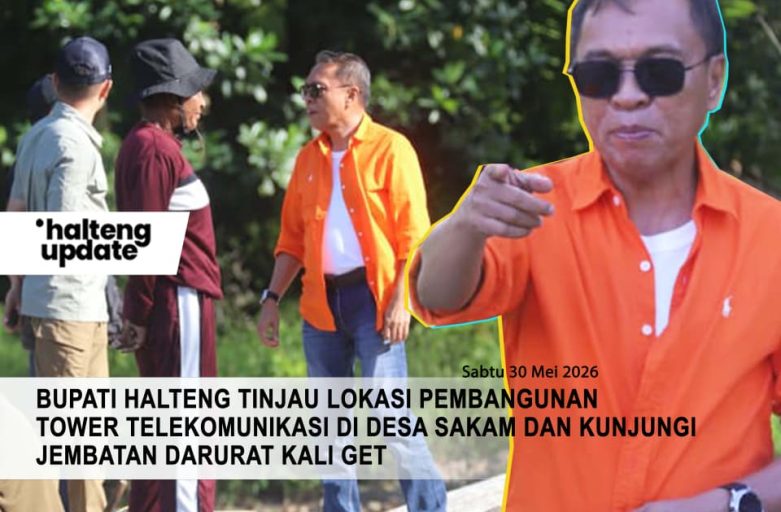 BUPATI HALTENG TINJAU LOKASI PEMBANGUNAN TOWER TELEKOMUNIKASI DI DESA SAKAM DAN KUNJUNGI JEMBATAN DARURAT KALI GET