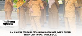 HALMAHERA TENGAH PERTAHANKAN OPINI WTP, WAKIL BUPATI MINTA OPD TINGKATKAN KINERJA