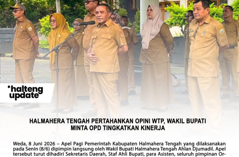 HALMAHERA TENGAH PERTAHANKAN OPINI WTP, WAKIL BUPATI MINTA OPD TINGKATKAN KINERJA