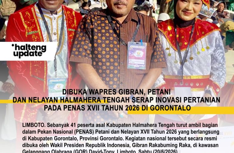 DIBUKA WAPRES GIBRAN, PETANI DAN NELAYAN HALMAHERA TENGAH SERAP INOVASI PERTANIAN PADA PENAS XVII TAHUN 2026 DI GORONTALO