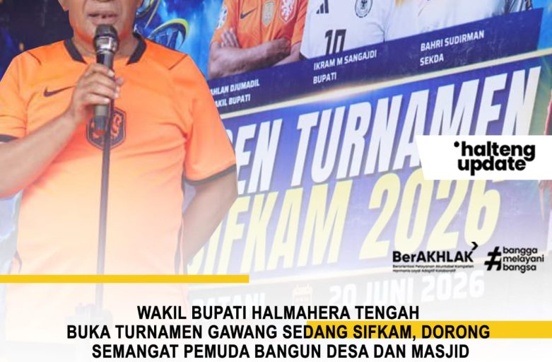 WAKIL BUPATI HALMAHERA TENGAH BUKA TURNAMEN GAWANG SEDANG SIFKAM, DORONG SEMANGAT PEMUDA BANGUN DESA DAN MASJID
