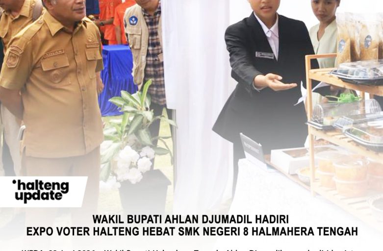 WAKIL BUPATI AHLAN DJUMADIL HADIRI EXPO VOTER HALTENG HEBAT SMK NEGERI 8 HALMAHERA TENGAH