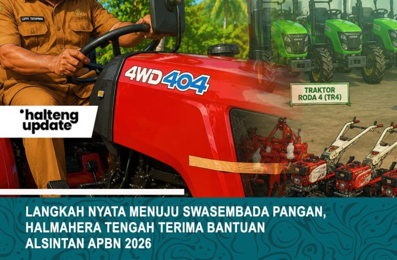 LANGKAH NYATA MENUJU SWASEMBADA PANGAN, HALMAHERA TENGAH TERIMA BANTUAN ALSINTAN APBN 2026