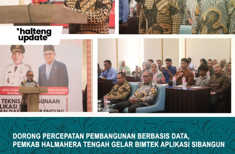 DORONG PERCEPATAN PEMBANGUNAN BERBASIS DATA, PEMKAB HALMAHERA TENGAH GELAR BIMTEK APLIKASI SIBANGUN