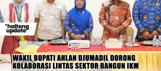 WAKIL BUPATI AHLAN DJUMADIL DORONG KOLABORASI LINTAS SEKTOR BANGUN IKM TANGGUH DI HALMAHERA TENGAH