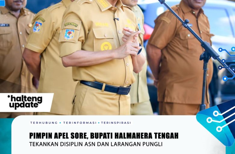 PIMPIN APEL SORE, BUPATI HALMAHERA TENGAH TEKANKAN DISIPLIN ASN DAN LARANGAN PUNGLI