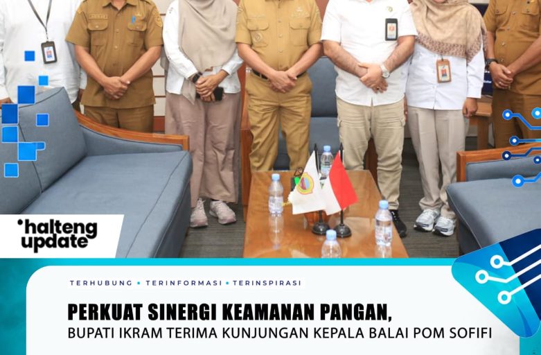 PERKUAT SINERGI KEAMANAN PANGAN, BUPATI IKRAM TERIMA KUNJUNGAN KEPALA BALAI POM SOFIFI