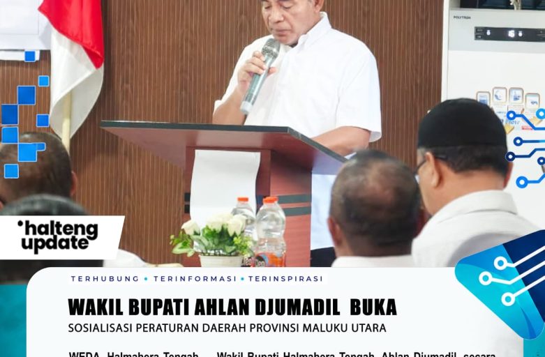 WAKIL BUPATI AHLAN DJUMADIL  BUKA SOSIALISASI PERATURAN DAERAH PROVINSI MALUKU UTARA