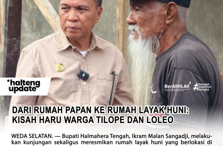 DARI RUMAH PAPAN KE RUMAH LAYAK HUNI: KISAH HARU WARGA TILOPE DAN LOLEO