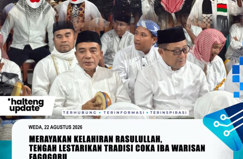 MERAYAKAN KELAHIRAN RASULULLAH, HALMAHERA TENGAH LESTARIKAN TRADISI COKA IBA WARISAN FAGOGORU