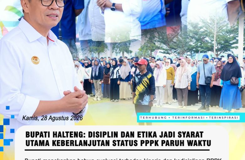 BUPATI HALTENG: DISIPLIN DAN ETIKA JADI SYARAT UTAMA KEBERLANJUTAN STATUS PPPK PARUH WAKTU