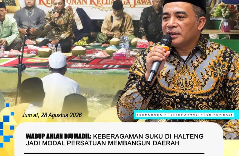 WABUP AHLAN DJUMADIL: KEBERAGAMAN SUKU DI HALTENG JADI MODAL PERSATUAN MEMBANGUN DAERAH