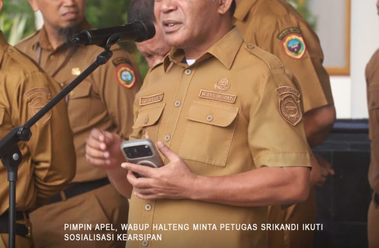 PIMPIN APEL, WABUP HALTENG MINTA PETUGAS SRIKANDI IKUTI SOSIALISASI KEARSIPAN