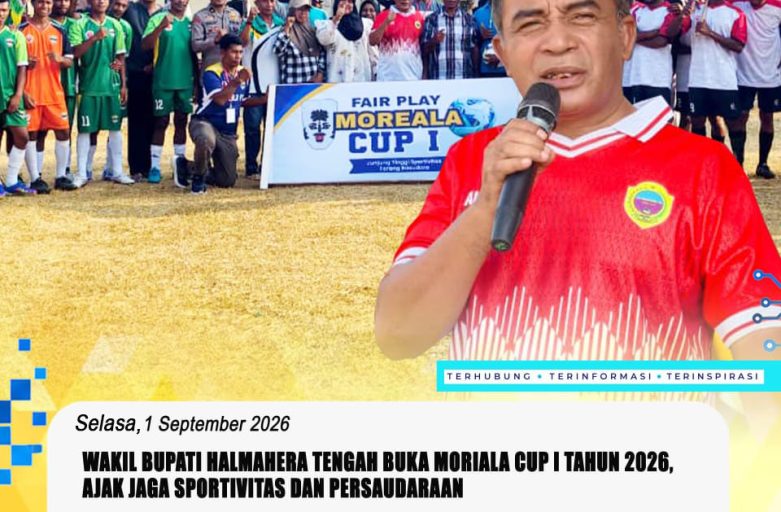 WAKIL BUPATI HALMAHERA TENGAH BUKA MORIALA CUP I TAHUN 2026, AJAK JAGA SPORTIVITAS DAN PERSAUDARAAN