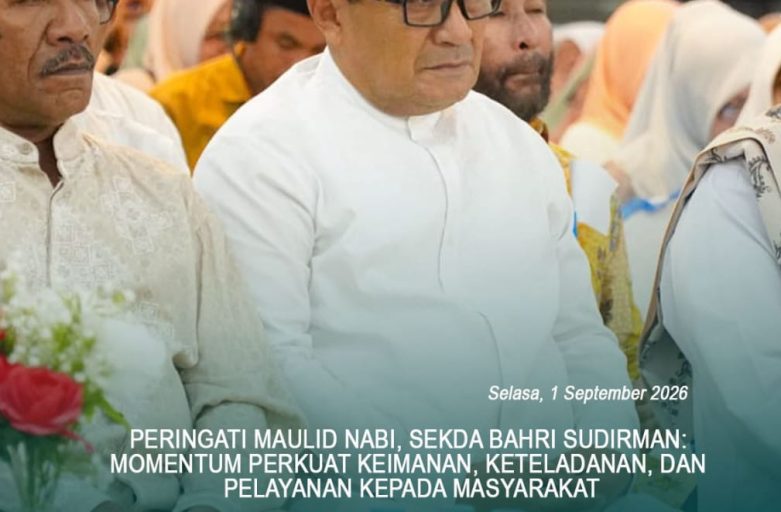 PERINGATI MAULID NABI, SEKDA BAHRI SUDIRMAN: MOMENTUM PERKUAT KEIMANAN, KETELADANAN, DAN PELAYANAN KEPADA MASYARAKAT