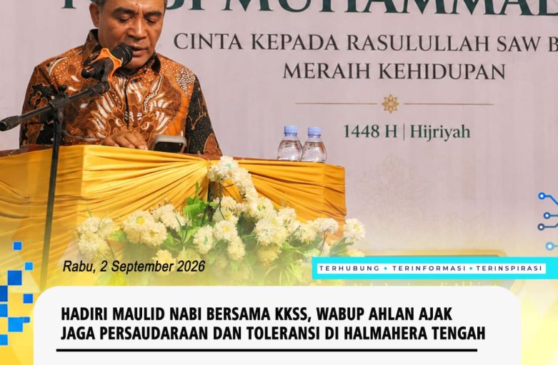 HADIRI MAULID NABI BERSAMA KKSS, WABUP AHLAN AJAK JAGA PERSAUDARAAN DAN TOLERANSI DI HALMAHERA TENGAH