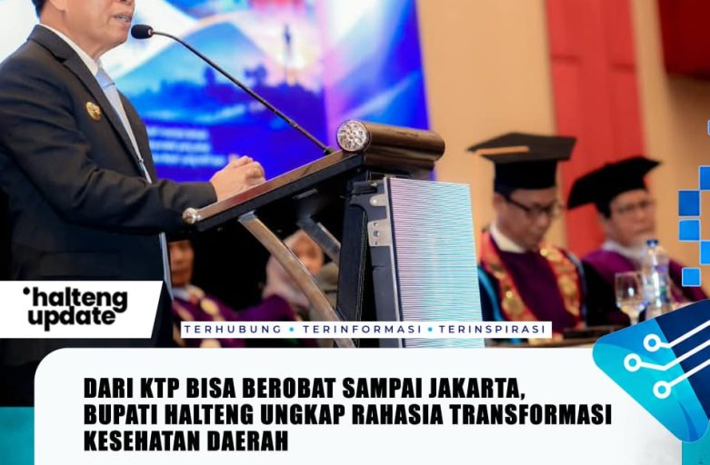 DARI KTP BISA BEROBAT SAMPAI JAKARTA, BUPATI HALTENG UNGKAP RAHASIA TRANSFORMASI KESEHATAN DAERAH