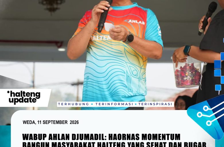 WABUP AHLAN DJUMADIL: HAORNAS MOMENTUM BANGUN MASYARAKAT HALTENG YANG SEHAT DAN BUGAR