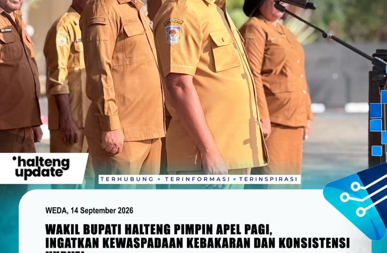 WAKIL BUPATI HALTENG PIMPIN APEL PAGI, INGATKAN KEWASPADAAN KEBAKARAN DAN KONSISTENSI KURVEI