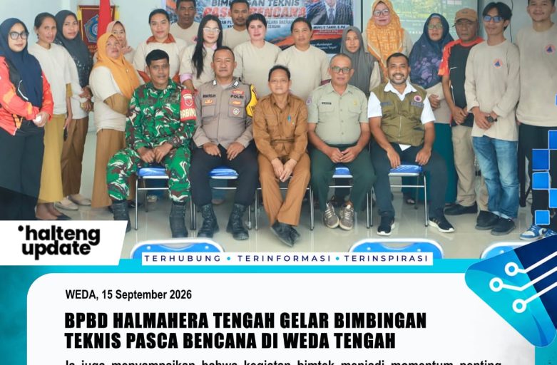 BPBD HALMAHERA TENGAH GELAR BIMBINGAN TEKNIS PASCA BENCANA DI WEDA TENGAH