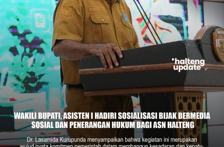 WAKILI BUPATI, ASISTEN I HADIRI SOSIALISASI BIJAK BERMEDIA SOSIAL DAN PENERANGAN HUKUM BAGI ASN HALTENG