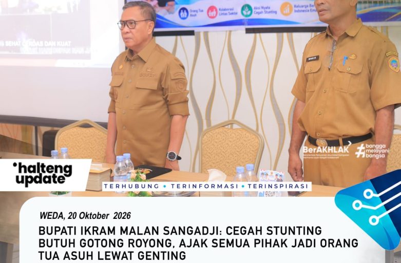 BUPATI IKRAM MALAN SANGADJI: CEGAH STUNTING BUTUH GOTONG ROYONG, AJAK SEMUA PIHAK JADI ORANG TUA ASUH LEWAT GENTING
