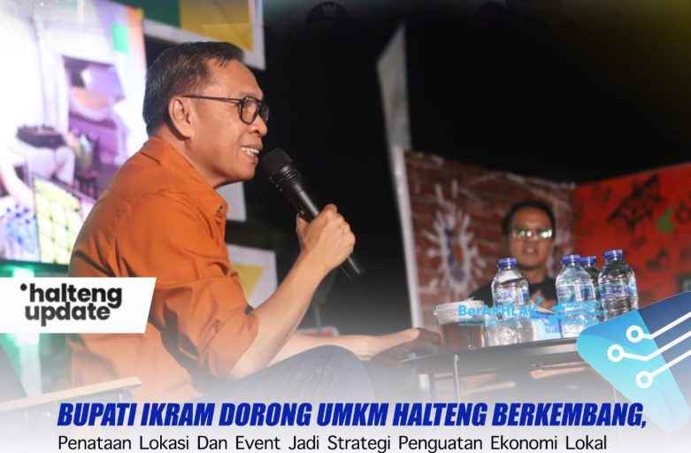 BUPATI IKRAM DORONG UMKM HALTENG BERKEMBANG, PENATAAN LOKASI DAN EVENT JADI STRATEGI PENGUATAN EKONOMI LOKAL