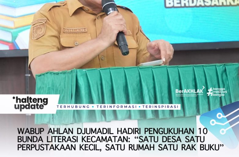 WABUP AHLAN DJUMADIL HADIRI PENGUKUHAN 10 BUNDA LITERASI KECAMATAN: “SATU DESA SATU PERPUSTAKAAN KECIL, SATU RUMAH SATU RAK BUKU”